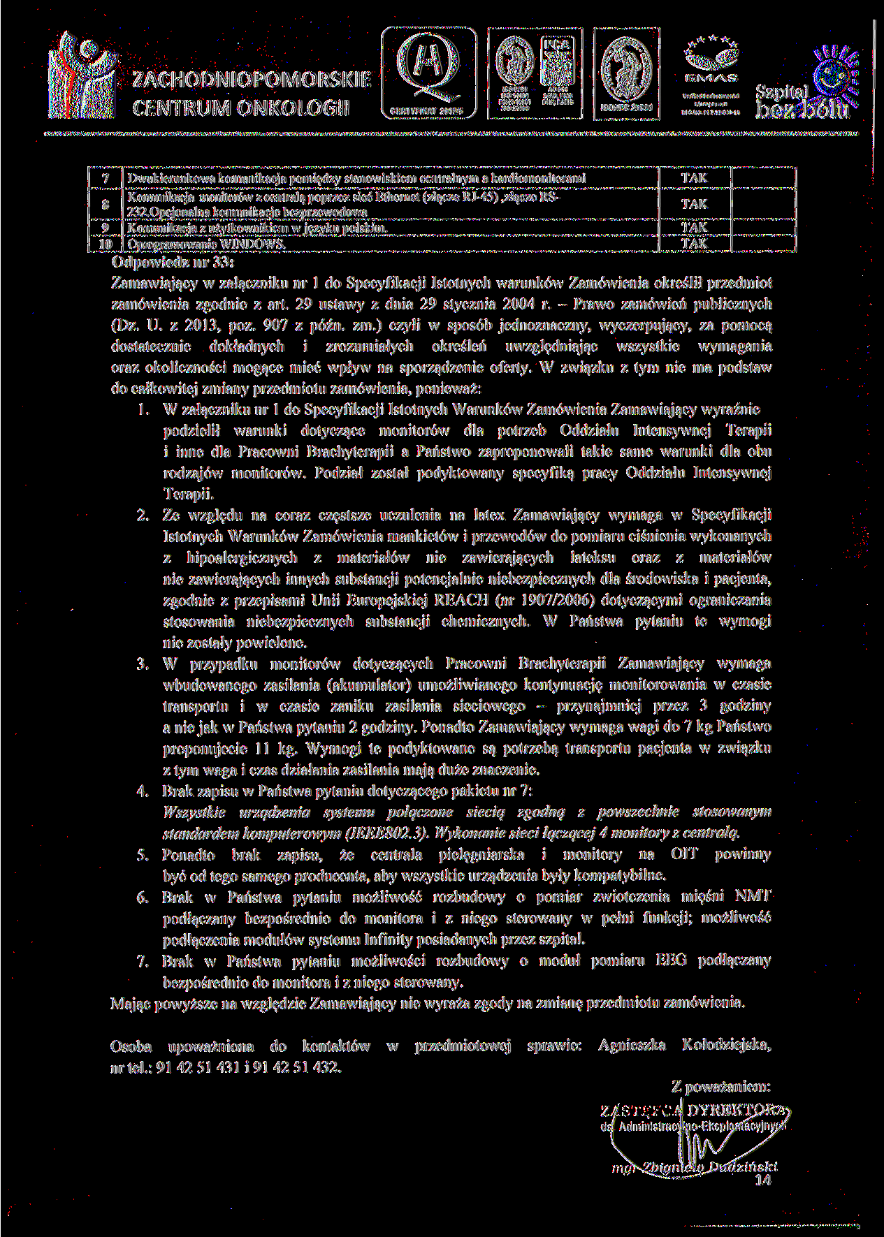 ' ISO 22000 ACU14 OMS, EMS Ve,*«Unvi, me tt, 8 9 10 SZpital,jr; Dwukierunkowa komunikacja pomiędzy stanowiskiem centralnym a kardiomonitorami 7 ' Komunikacja monitorów z centralą poprzez sieć