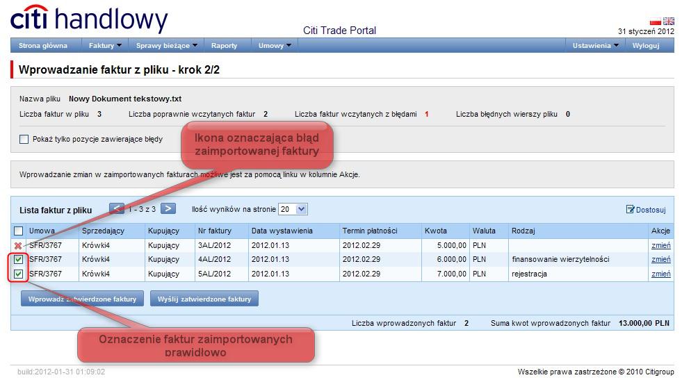 Faktury odczytane z pliku wprowadzane są do bazy Citi Trade Portal ze statusem do wysłania dopiero po naciśnięciu przycisku Wprowadź zatwierdzone faktury.