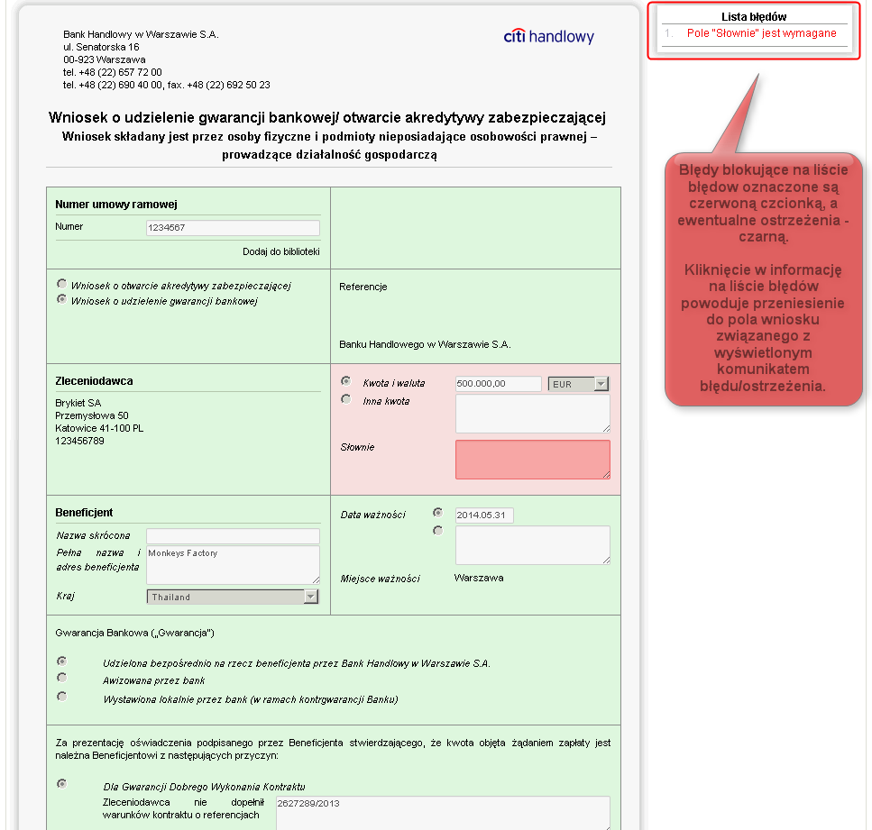 46 6.2. Biblioteki Tworzenie Wniosku o udzielenie gwarancji bankowej/otwarcie akredytywy zabezpieczającej wymaga uzupełnienia go m.in. o dane: bank, Kontrahent (beneficjent), Umowa i Rachunki.