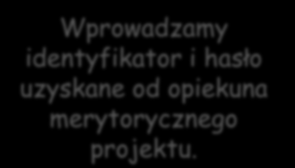 Wprowadzamy identyfikator i hasło