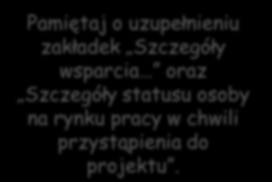 Po kliknięciu zakładki Dane uczestników indywidualnych przechodzimy do uzupełniania informacji o uczestnikach projektu zgodnie z deklaracjami