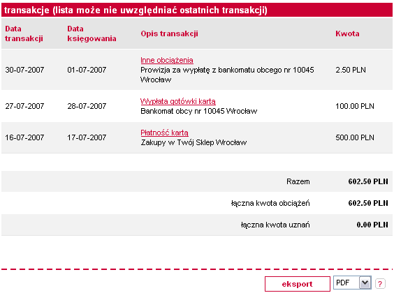 Po wybraniu karty głównej prezentowane są wszystkie operacje na rachunku tej karty (w tym transakcje wykonane kartami dodatkowymi oraz operacje związane z rachunkiem, np. naliczenie odsetek).