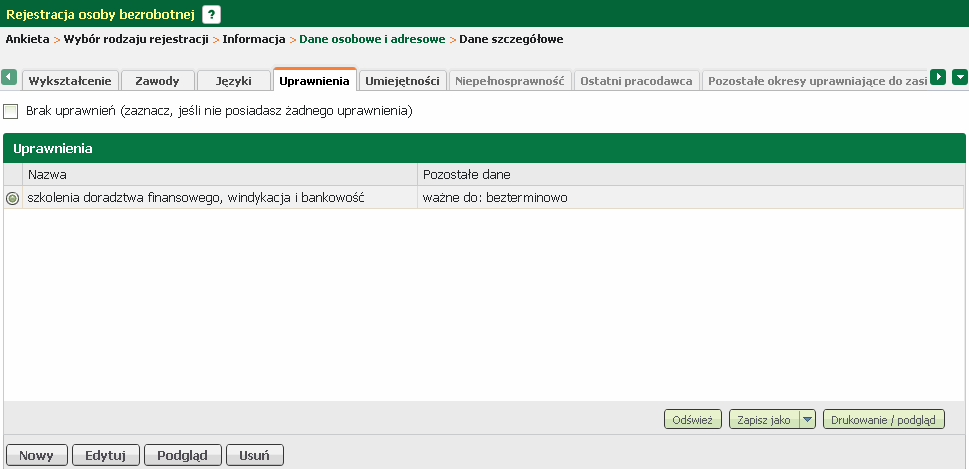 Rejestracja beneficjentów 3.1.1.1.3.4 Uprawnienia W części dotyczącej uprawnień należy wprowadzić uprawnienia, które osoba posiada i może okazać je przy poszukiwaniu ofert na rynku pracy.