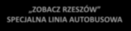 ZOBACZ RZESZÓW SPECJALNA LINIA AUTOBUSOWA 3 maja 2015 r.