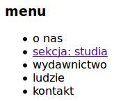 Sprawdź czy stworzony odsyłacz działa, tzn. czy przekierowuje ze strony index.html na stronę studia.html. Ćwiczenie 5 Zmodyfikuj źródło pliku index.