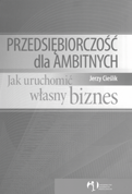 Jerzy Cieślik Przedsiębiorczość dla ambitnych.