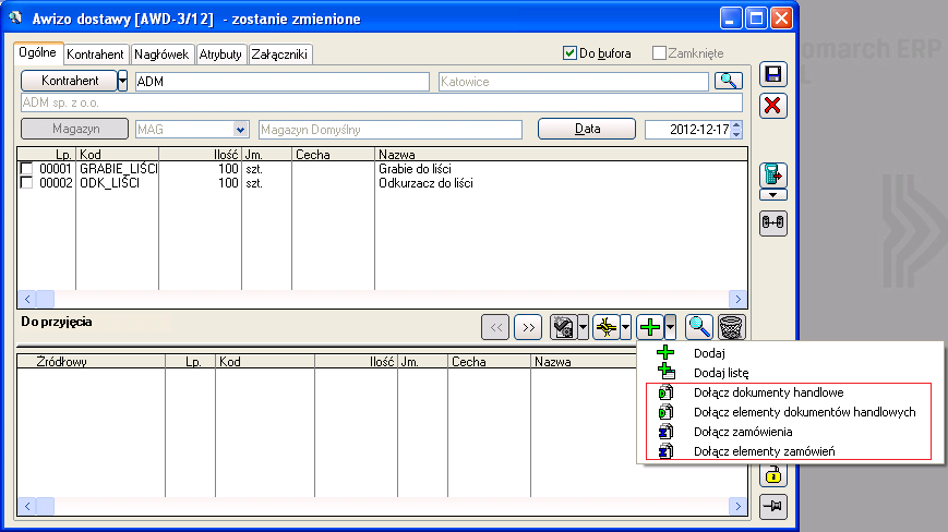 3.3.3. Dołączanie dokumentów/pozycji dokumentów do awiza/zlecenia Do dokumentu WMS mającego status: Niezatwierdzony można dołączać dokumenty handlowe/zamówienia lub elementy dokumentów