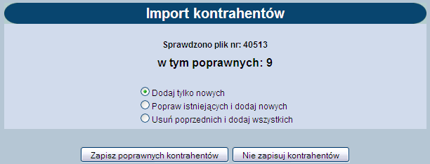 Import kontrahentów Kontrahenci mogą być wprowadzeni ręcznie przez Użytkownika lub zaimportowani z innego systemu.