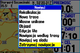 Tryb Samochodowy> Nawigacja Do Punktu Docelowego Nawigacja do punktu na mapie (Go To): Podświetl punkt, do którego chcesz nawigować i naciśnij Nav. Podświetl Nawiguj <nazwa punktu> i naciśnij Enter.