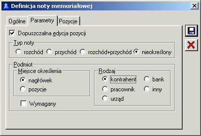 Rys. 9.166 Definicja noty memoriałowej, zakładka: Parametry. Na tej zakładce zaznacza się równieŝ, czy dopuszczalna jest edycja pozycji oraz czy podmiot ma być wymagany, czy nie.