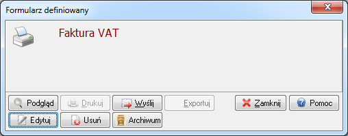 Z poziomu okna Formularze definiowane można również za pomocą ikony podejrzeć wydruk zdefiniowanego dokumentu oraz wydrukować dokument po określeniu odpowiednich parametrów wydruku.