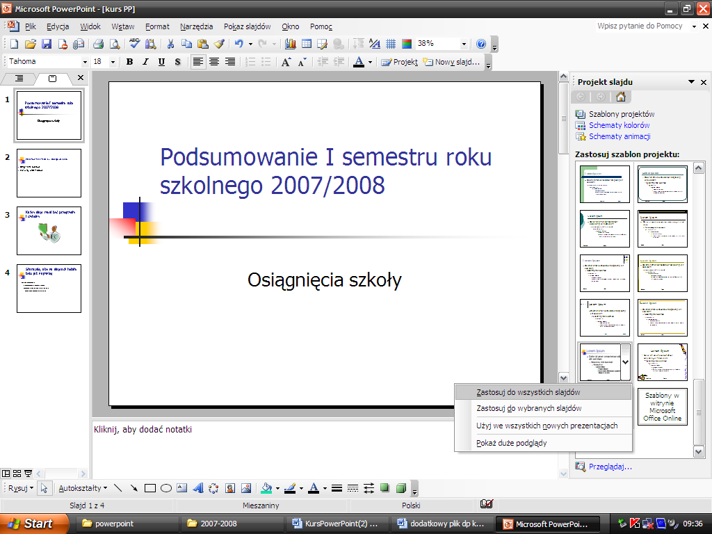 Aby zastosować szablon projektu wykonaj następujące instrukcje: Zaznacz pojedynczą miniaturę slajdu na karcie Slajdy.