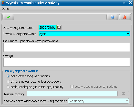 Rodziny dotknięte przemocą Podajemy datę wyrejestrowania oraz powód. Opcję utwórz nową rodzinę j ednoosobową zaznaczamy, gdy wyrejestrowywana osoba ma następnie tworzyć nową rodzinę.