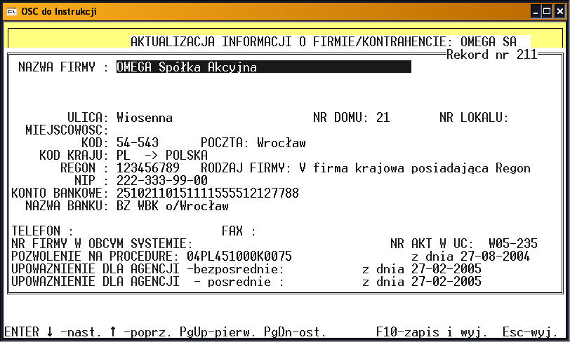 12 Instrukcja obsługi programu OSC wczesniej wprowadzone informacje o danej firmie. Do opisu firmy przewidziano natępujące pola: Nazwa firmy. Nazwa firmy składa się z czterech członów (po 52 znaki).