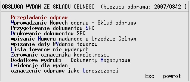 28 7 Instrukcja obsługi programu OSC Wydania ze Składu Do obsługi wydań ze składu służy poniższe menu. W programie tym "wydania ze składu celnego" często określane są jako "odprawy".