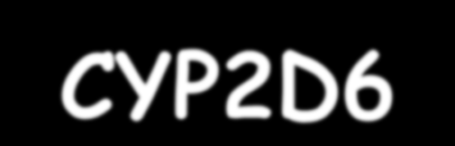 CYP2D6 Katalizuje oksydacje ponad 40 istotnych klinicznie leków: psychotropowych, beta-blokerów, pochodnych morfiny i innych Obecnie znanych jest ok.