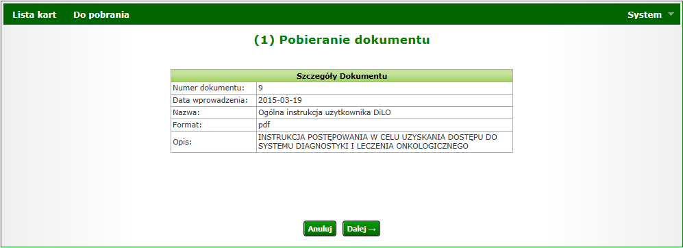 7. Do pobrania Korzystając z menu Do pobrania, operator ma możliwość zapisania na dysk lokalny komputera dokumentów, które zostały udostępnione przez Centralę Funduszu.