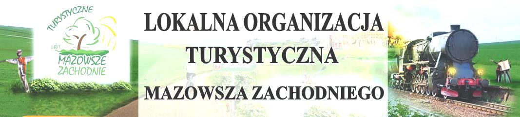 Lokalna Organizacja Turystyczna Mazowsza Zachodniego, ul. Limanowskiego 45; lok. nr 201; 96-300 Żyrardów, tel. 535 924 888; 46 855 37 17 w.