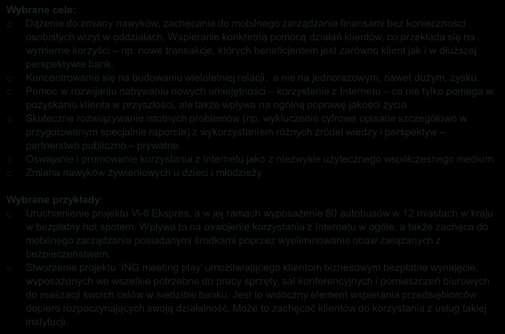 Innwacyjnść w bszarze marketingwym 1/2 Wybrane cele: Dążenie d zmiany nawyków, zachęcanie d mbilneg zarządzania finansami bez kniecznści sbistych wizyt w ddziałach.