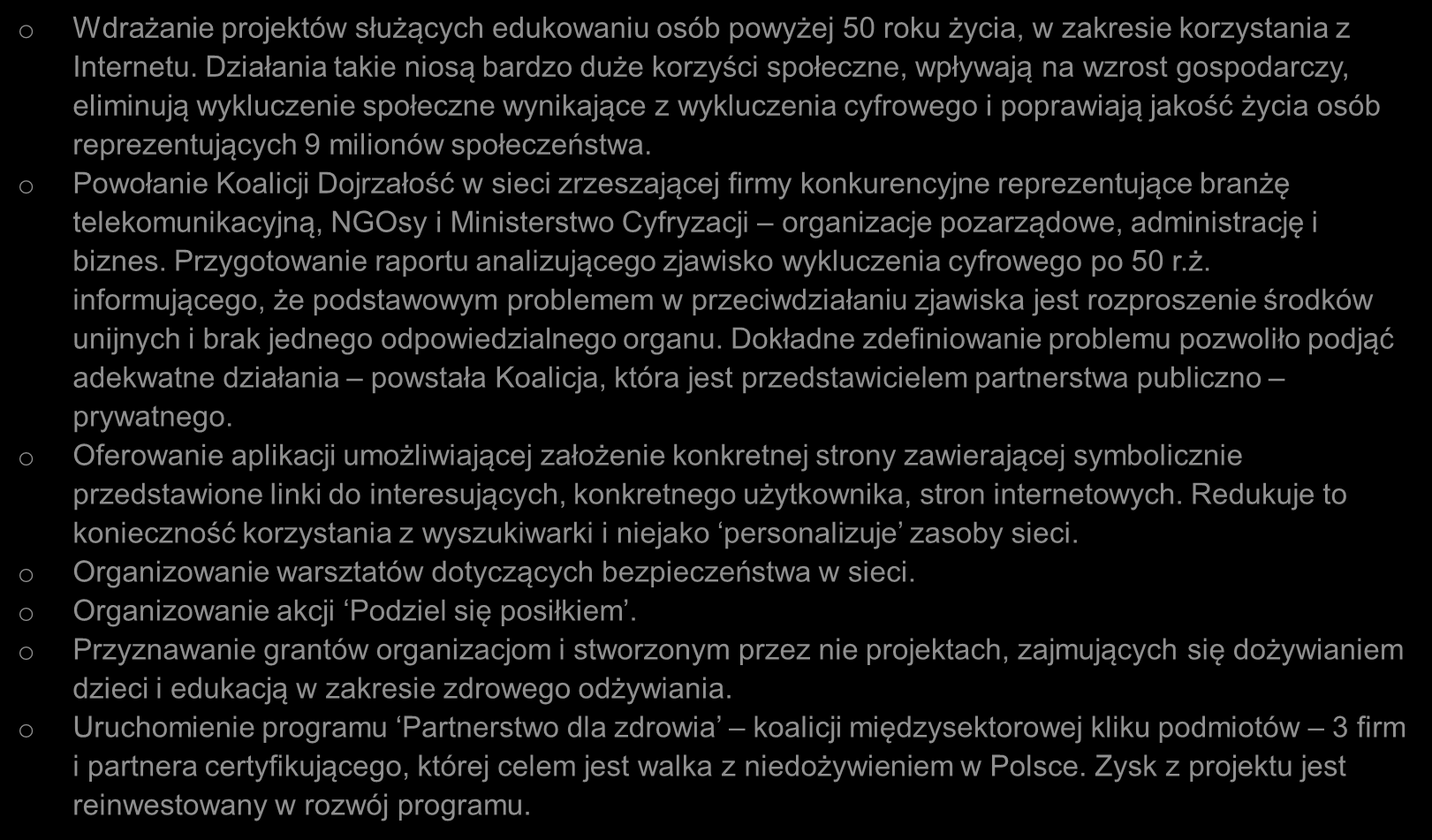 Innwacyjnść w bszarze marketingwym 2/2 Wdrażanie prjektów służących edukwaniu sób pwyżej 50 rku życia, w zakresie krzystania z Internetu.