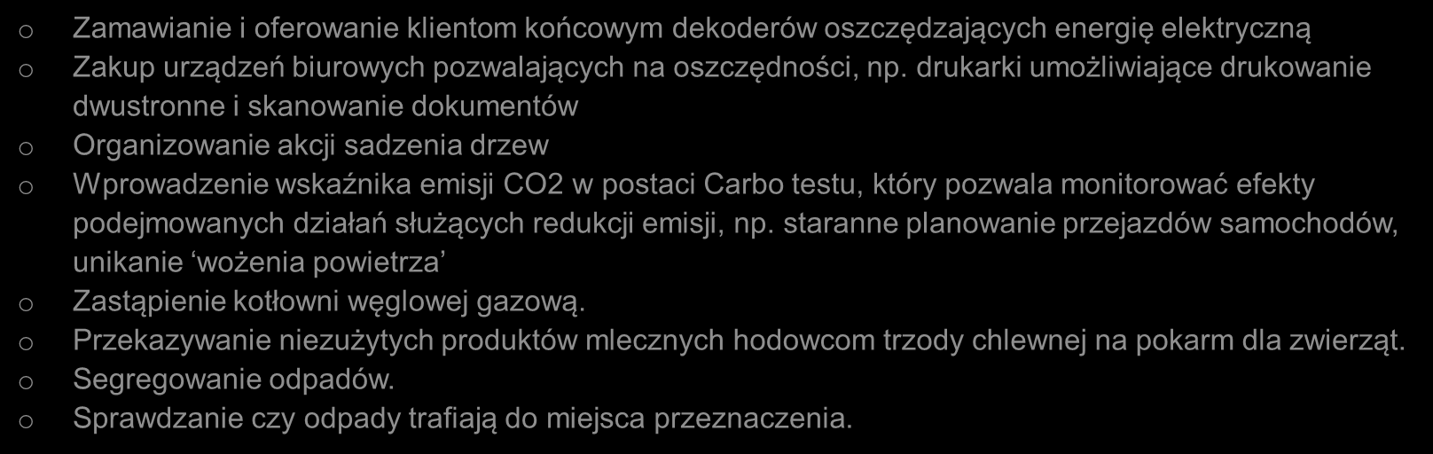 Innwacyjnść w bszarze chrny śrdwiska 2/2 Zamawianie i ferwanie klientm kńcwym dekderów szczędzających energię elektryczną Zakup urządzeń biurwych pzwalających na szczędnści, np.