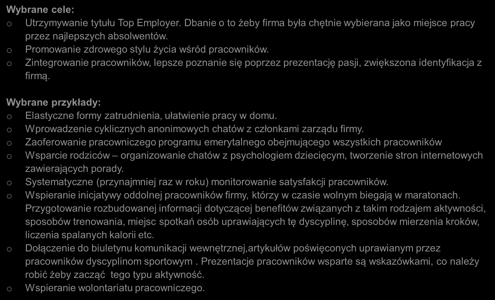 Innwacyjnść w bszarze pracwniczym Wybrane cele: Utrzymywanie tytułu Tp Emplyer. Dbanie t żeby firma była chętnie wybierana jak miejsce pracy przez najlepszych abslwentów.