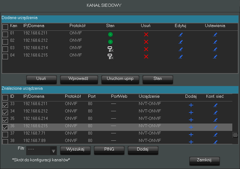 NVR-3404POE, NVR-3408POE,NVR-3408POE-H2, NVR-3416 Instrukcja obsługi wer.1.1.1 OBSŁUGA REJESTRATORA 3.5.3. Konfiguracja kanałów sieciowych Po skonfigurowaniu kamer należy wybrać przycisk aby dodać je do kanałów sieciowych rejestratora.