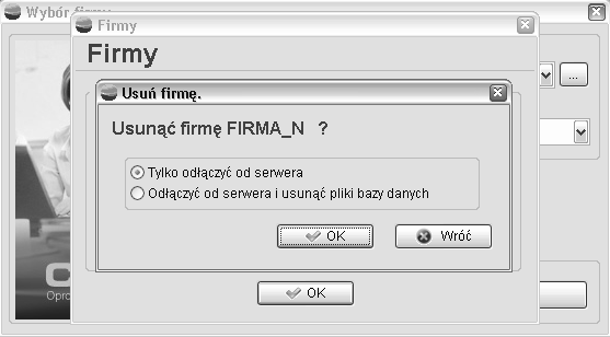 Może wybrać jedną z dwóch niżej opisanych opcji lub zaniechać dalszych czynności związanych z usunięciem firmy, używają przycisku Wróć.