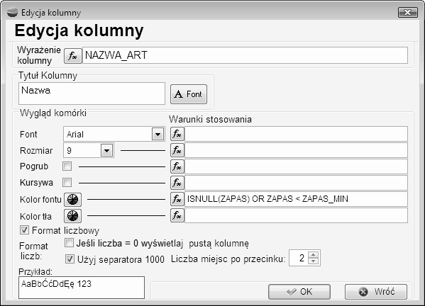 Powyższy przykład zawiera definicje kolumny Nazwa w tabeli Artykuły. Warunek sformułowany jest tak, że towary o zapasie poniżej minimum będą wyświetlane na czerwono.