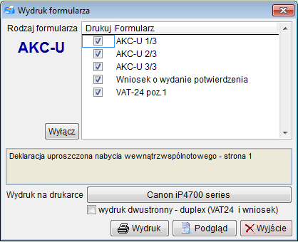 Okno wydruku dokumentu pozwala na wybór jednego lub kilku z dostępnych formularzy. W niektórych przypadkach wydruk wniosku o wydanie potwierdzenia może być dwustronny.