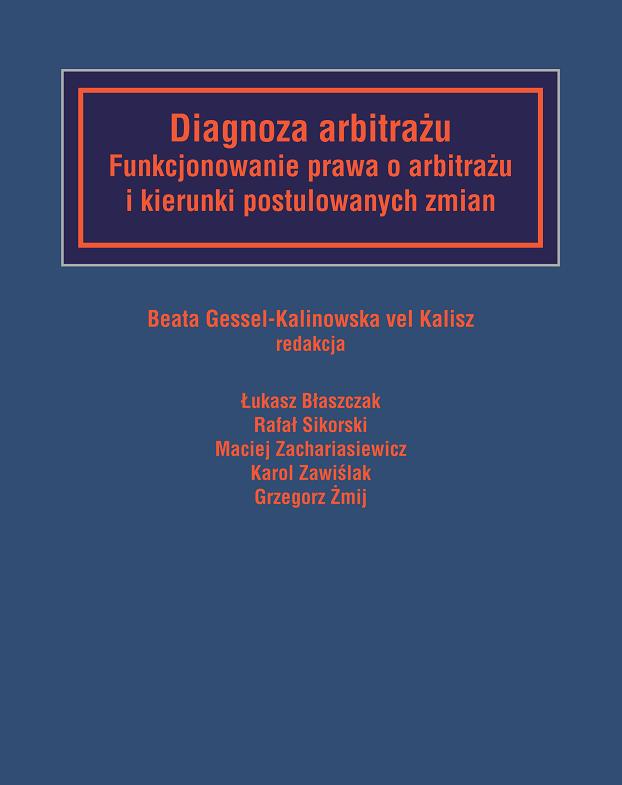 3C. PUBLIKACJA DIAGNOZA ARBITRAŻU JEST TO PUBLIKACJA LICZĄCA BLISKO 600 STRON STANOWIĄCA ANALIZĘ POLSKIEGO USTAWODAWSTWA I ORZECZNICTWA DOTYCZĄCEGO SĄDOWNICTWA POLUBOWNEGO SPISANA PRZEZ ZESPÓŁ