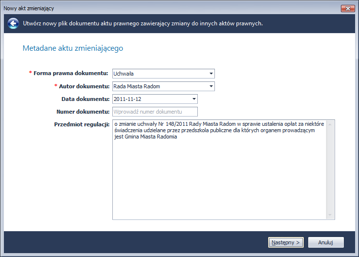 Teraz na podstawie danych aktu, który zmieniamy, system wprowadzi podstawowe dane metrykowe aktu zmieniającego: 1) Forma prawna i autor dokumentu akt zmieniający ma taką samą formę prawną i autora