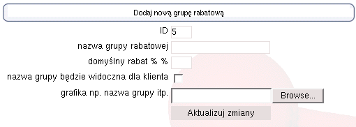 Wprowadzamy teraz dane do formularza. Je±li zaznaczymy opcj nazwa grupy b dzie widoczna dla klienta, to po zalogowaniu si klient przypisany do tej grupy otrzyma infromacj,»e nale»y do danej grupy.