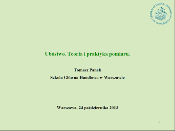 Tomasz Panek przedstawił dylematy związane z definicją ubóstwa, omówił metody identyfikacji ubóstwa, zapoznał zebranych z pomiarem ubóstwa (zasięgiem, głębokością, intensywnością i dotkliwością),