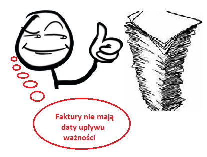 Faktury nie mają daty upływu ważności.