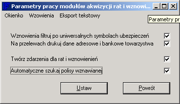 Do wykazu kończących się polis są brane wszystkie nie zerwane ubezpieczenia, takŝe te dla których nie zostały zapłacone wszystkie raty.