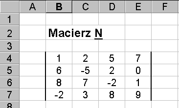 W celu pomnoŝena dwóch macerzy nadajemy m nazwy w arkuszu np.