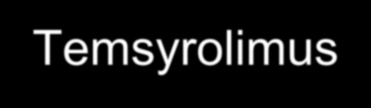 I linia leczenia rozsianego raka nerki Temsyrolimus - W Polsce Temsyrolimus zarejestrowany jest w pierwszym rzucie do leczenia chorych z zaawansowanym rakiem nerki (wszystkie typy histopatologiczne),