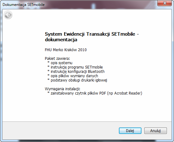 Panel instalacyjny umoàliwia räwnieà zainstalowanie w komputerze PC peânej dokumentacji systemu SETmobile - wybieramy pozycjá Zainstaluj dokumentacjà: Analogicznie jak poprzednio naleày zatwierdziç