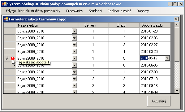 204 Wskazanie innej daty niż soboty powoduje, przy próbie zmiany rekordu, wyświetlenie komunikatu o błędzie. Sytuacja taka pokazana jest poniżej.