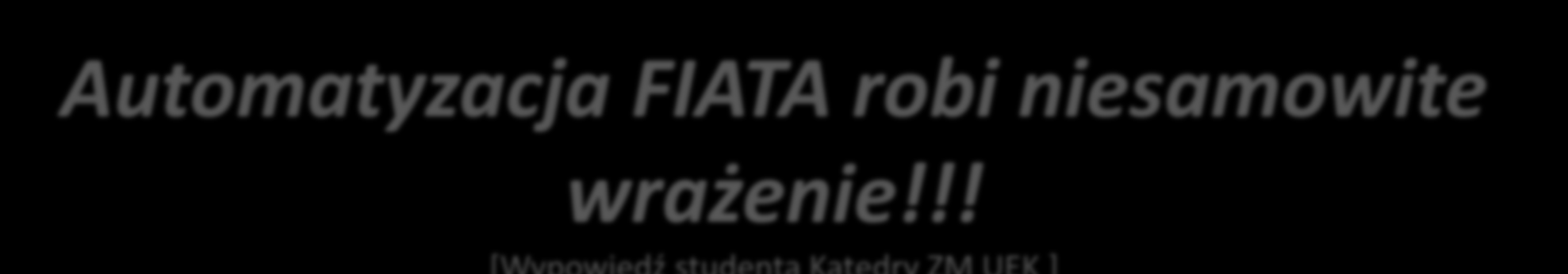 3 h ZWEDZANE 3 h ZWEDZANE z FATEM Zakres: Uczestnicy zwiedzą modelową fabrykę, w pełni zautomatyzowaną firmy Fiat. W fabryce stosowane są najnowocześniejsze systemy produkcyjne świata.