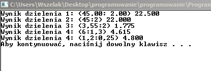 Zadanie 1-5 Zadeklaruj pięć zmiennych typu float, które zwrócą wyniki dzielenia następujących par liczb: 45.00/2.00, 45/2 3.55/2 6/1.33 1.2/0.