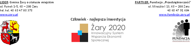 Niniejszy Regulamin określa zasady rekrutacji i warunki uczestnictwa w ramach projektu pn. Żary 2020 innowacyjny system wsparcia ekonomii społecznej nr UDA-POKL.07.02.02-08-022/12-00. 2. Realizatorem projektu nr UDA-POKL.