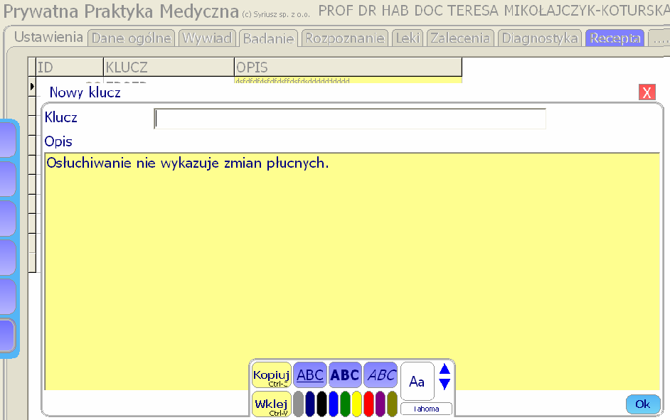 Instrukcja obsługi programu PPM Prywatna Praktyka Medyczna 30 Uzupełnić należy pole Klucz Do edycji opisu mamy standardowy panel edycyjny.