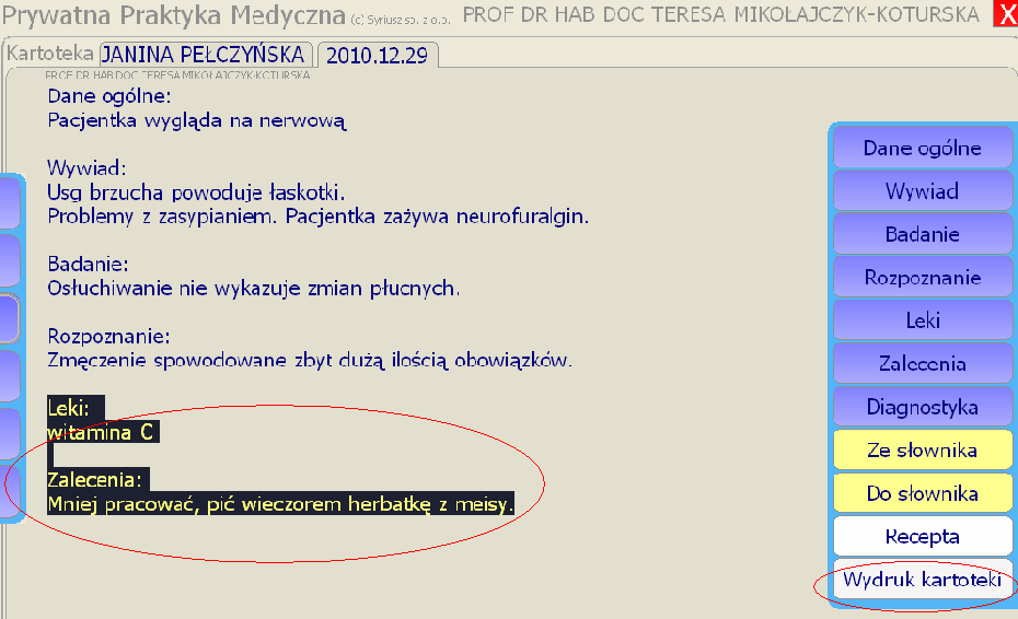 Instrukcja obsługi programu PPM Prywatna Praktyka Medyczna 37 Wydruk częściowy, zalecenia dla pacjenta Program umożliwia również wydruk części zapisów z