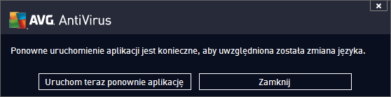 Pojawi się wówczas komunikat informują cy o konieczności restartu aplikacji AVG AntiVirus 2013 Kliknij przycisk Uruchom aplikację ponownie, aby zgodzićsię na restart i poczekać kilka sekund na