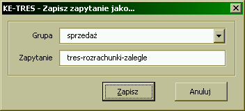 4. Funkcje udostępniane przez Dodatek KE 16/46 Jeżeli w definicji zapytania zabraknie parametrów sterujących, wówczas wyświetlany jest komunikat: Opracowane zapytanie można zapisać we wskazanej