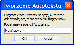 wania szybkich części w edytorze Microsoft Word 2007, zwłaszcza jeśli chodzi o ogólne zasady. Aby zdefiniować autotekst w programie Microsoft Word 2003: 1. Zaznacz wybrany fragment dokumentu. 2. Naciśnij kombinację klawiszy Alt+F3, aby wyświetlić okno dialogowe Tworzenie Autotekstu (rysunek 2.