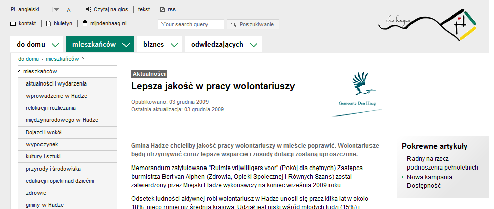 Access to działające od ponad 20 lat stowarzyszenie wspierające społecznośd ekspatów w Holandii. Dla obcokrajowców jest źródłem angielskojęzycznej, darmowej informacji.