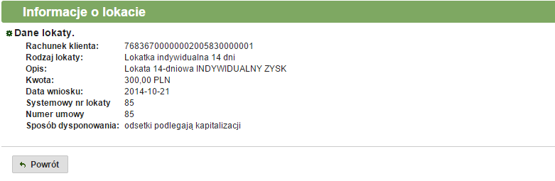 W zakładce Lokaty aktywne dostępne są następujące opcje: 3621 Podgląd informacji dotyczących lokat W celu wyświetlenia szczegółowych informacji o lokacie (rys 335) należy wybrać lokatę z listy, a